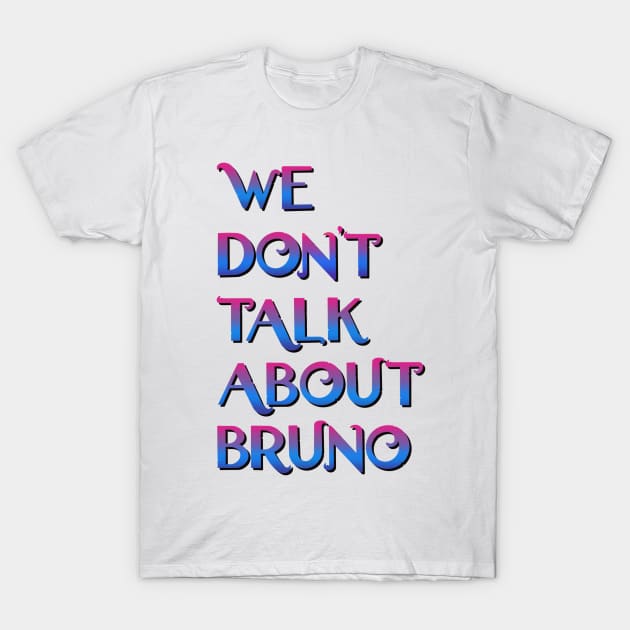 We don't talk about Bruno T-Shirt by EnglishGent